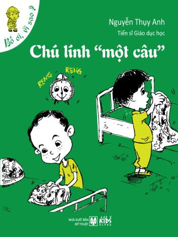 Bố Ơi Vì Sao-Chú Lính Một Câu (NXB Mỹ Thuật 2011) - Nguyễn Thụy Anh, 45 Trang