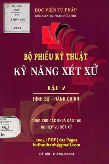 Bộ Phiếu Kỹ Thuật Kỹ Năng Xét Xử Tập 2-Hình Sự, Hành Chính (NXB Hà Nội 2004) - Phan Hữu Thư, 652 Tr