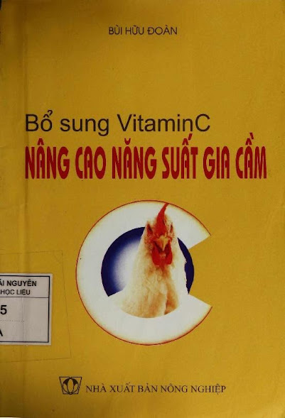 Bổ Sung Vitamin C Nâng Cao Năng Suất Gia Cầm (NXB Nông Nghiệp 2004) - Bùi Hữu Đoàn, 101 Trang