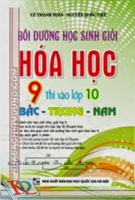Bồi Dưỡng Học Sinh Giỏi Hóa Học Lớp 9 Thi Vào Lớp 10 Bắc-Trung-Nam - Cù Thanh Toàn, 228 Trang
