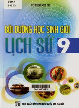 Bồi Dưỡng Học Sinh Giỏi Lịch Sử 9 (NXB Đại Học Quốc Gia 2012) - Trương Ngọc Thơi, 230 Trang