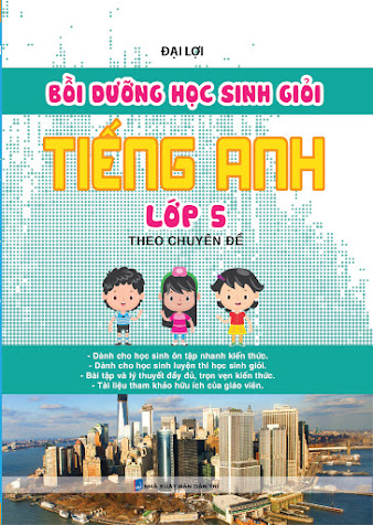 Bồi Dưỡng Học Sinh Giỏi Tiếng Anh Lớp 5 (NXB Dân Trí 2017) - Đại Lợi, 138 Trang