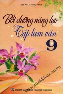Bồi Dưỡng Năng Lực Tập Làm Văn 9 (NXB Tổng Hợp 2014) - Phạm Ngọc Thắm, 241 Trang
