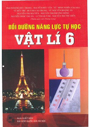Bồi Dưỡng Năng Lực Tự Học Vật Lý 6 (NXB Đại Học Quốc Gia 2010) - Đặng Đức Trọng, 162 Trang