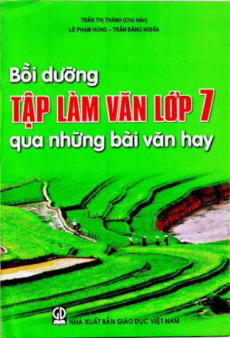 Bồi Dưỡng Tập Làm Văn Lớp 7 Qua Những Bài Văn Hay (NXB Giáo Dục 2012) - Trần Thị Thành, 176 Trang
