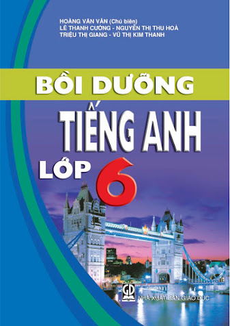 Bồi Dưỡng Tiếng Anh Lớp 6 (NXB Giáo Dục 2013) - Hoàng Văn Vân, 132 Trang