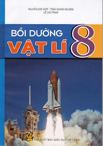 Bồi Dưỡng Vật Lí 8 (NXB Giáo Dục 2014) - Nguyễn Đức Hiệp, 137 Trang