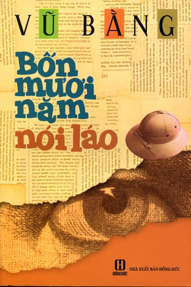 Bốn Mươi Năm Nói Láo (NXB Hồng Đức 2013) - Vũ Bằng, 389 Trang