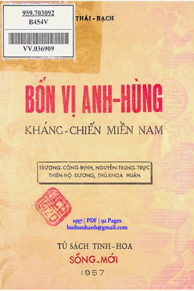 Bốn Vị Anh Hùng Kháng Chiến Miền Nam Quyển 1 (NXB Sống Mới 1957) - Thái Bạch, 92 Trang