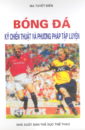 Bóng Đá Kỹ Chiến Thuật Và Phương Pháp Tập Luyện (NXB Thể Dục Thể Thao 2003) - Ma Tuyết Điền