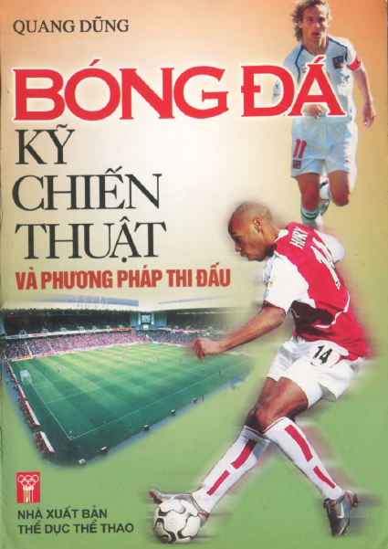 Bóng Đá Kỹ Chiến Thuật Và Phương Pháp Thi Đấu (NXB Thể Dục Thể Thao 2005) - Quang Dũng, 250 Trang