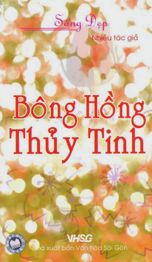 Bông Hồng Thủy Tinh (NXB Văn Hóa Sài Gòn 2006) - Lê Hạnh, 145 Trang