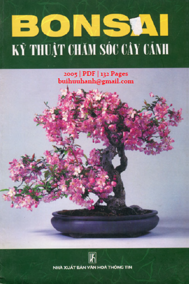 Bonsai Kỹ Thuật Chăm Sóc Cây Cảnh (NXB Văn Hóa Thông Tin 2005) - Minh Tiến, 132 Trang