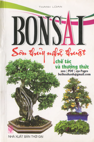 Bonsai Sơn Thủy Nghệ Thuật Chế Tác Và Thưởng Thức (NXB Thời Đại 2011) - Thanh Loan, 250 Trang