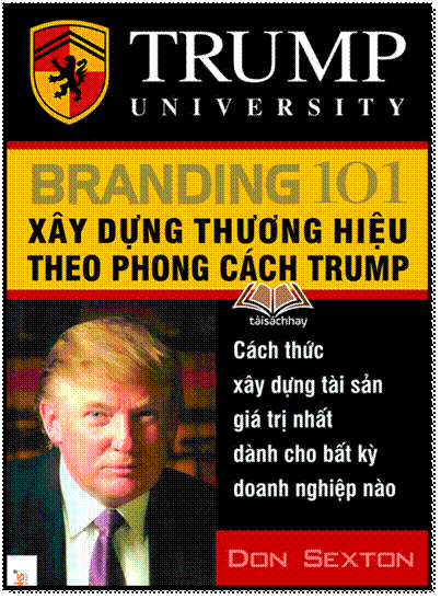 Branding 101 Xây Dựng Thương Hiệu Theo Phong Cách Trump (NXB Lao Động Xã Hội 2011) - Don Sexton