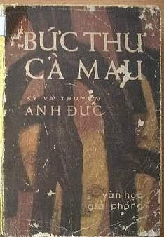 Bức Thư Cà Mau (NXB Đại Học Quốc Gia 2006) - Anh Đức, 114 Trang