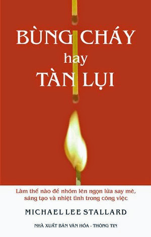 Bùng Cháy Hay Tàn Lụi (NXB Văn Hóa Thông Tin 2008) - Michael Lee Stallard, 339 Trang