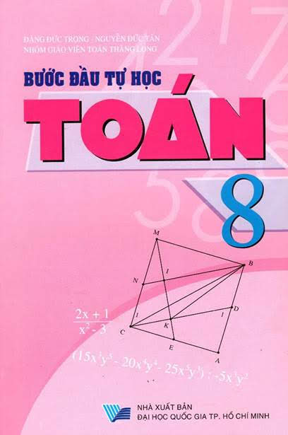 Bước Đầu Tự Học Toán 8 (NXB Đại Học Quốc Gia 2015) - Đặng Đức Trọng, 120 Trang