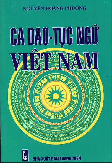 Ca Dao-Tục Ngữ Việt Nam (NXB Thanh Niên 2001) - Nguyễn Hoàng Phương, 254 Trang