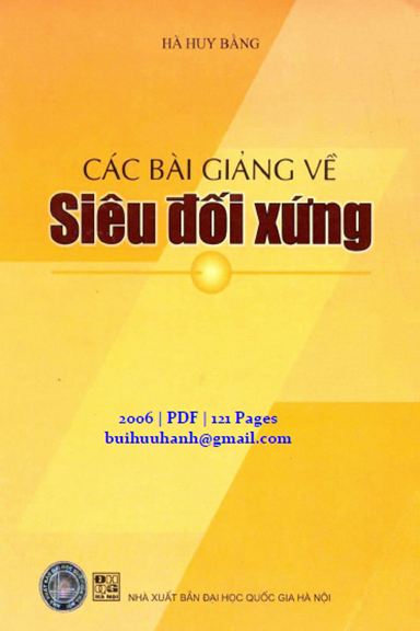 Các Bài Giảng Về Siêu Đối Xứng (NXB Đại Học Quốc Gia 2006) - Hà Huy Bằng, 121 Trang