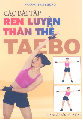Các Bài Tập Rèn Luyện Thân Thể Taebo (NXB Hải Phòng 2007) - Vương Tân Phụng, 57 Trang