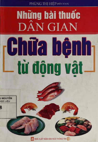 Các Bài Thuốc Dân Gian Chữa Bệnh Từ Động Vật (NXB Văn Hóa Thông Tin 2006) Phùng Thị Hiệp, 191 Trang