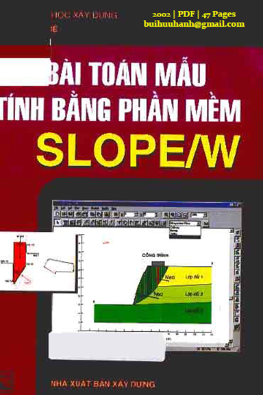 Các Bài Toán Mẫu Tính Bằng Phần Mềm SLOPE-W (NXB Xây Dựng 2002) - Đỗ Văn Đệ, 47 Trang