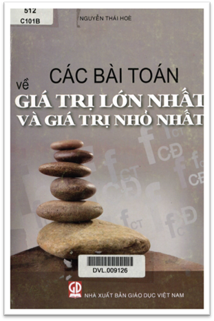 Các Bài Toán Về Giá Trị Lớn Nhất Và Giá Trị Nhỏ Nhất - Nguyễn Thái Hòe, 252 Trang