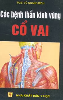 Các Bệnh Thần Kinh Vùng Cổ Vai (NXB Y Học 2004) - Vũ Quang Bích, 338 Trang