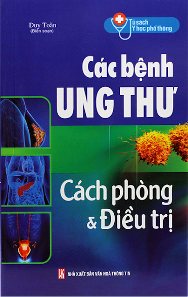 Các Bệnh Ung Thư - Cách Phòng Và Điều Trị (NXB Văn Hóa Thông Tin 2010) - Duy Toàn, 217 Trang