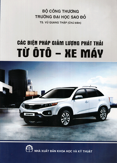 Các Biện Pháp Giảm Lượng Phát Thải Từ Ô Tô Xe Máy (NXB Khoa Học Kỹ Thuật) - Vũ Quang Thập, 297 Trang