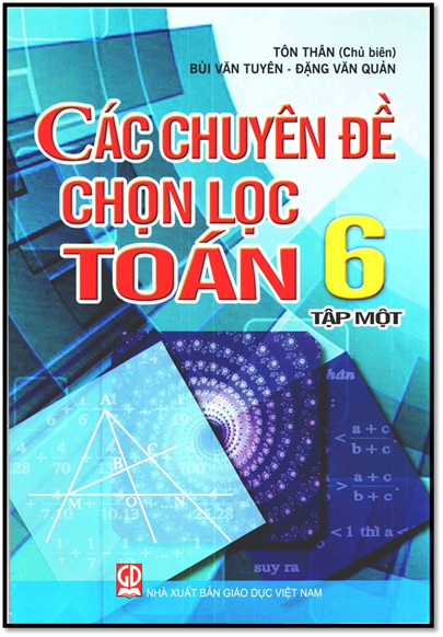 Các Chuyên Đề Chọn Lọc Toán 6 Tập 1 (NXB Giáo Dục 2013) - Tôn Nhân, 176 Trang
