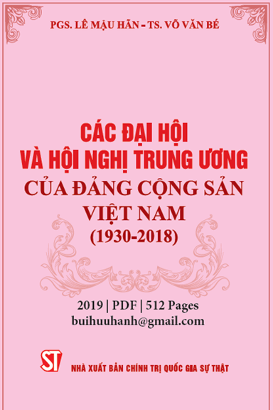 Các Đại Hội Và Hội Nghị Trung Ương Của Đảng Cộng Sản Việt Nam (NXB Chính Trị 2019) - Lê Mậu Hãn
