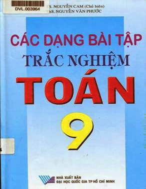 Các Dạng Bài Tập Trắc Nghiệm Toán 9 (NXB Đại Học Quốc Gia 2005) - Ts. Nguyễn Cam, 115 Trang