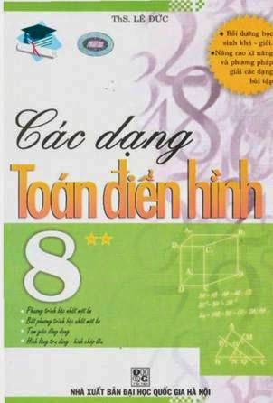 Các Dạng Toán Điển Hình 8 Tập 2 (NXB Đại Học Quốc Gia 2010) - Lê Đức, 221 Trang