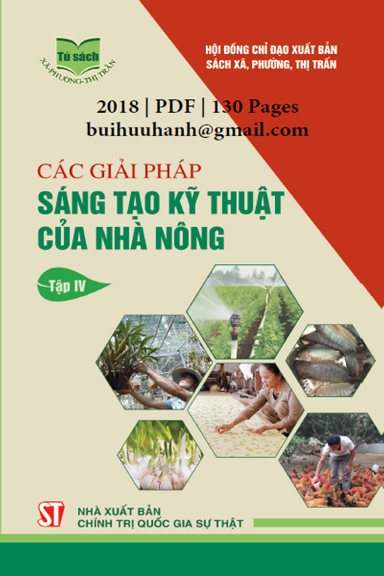 Các Giải Pháp Sáng Tạo Kỹ Thuật Của Nhà Nông Tập 4 (NXB Chính Trị 2018) - Nguyễn Văn Tâm, 230 Trang