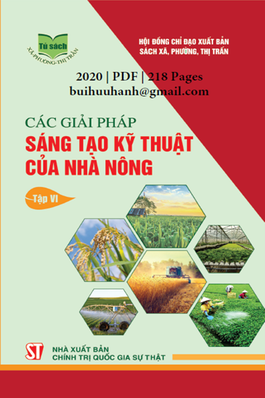 Các Giải Pháp Sáng Tạo Kỹ Thuật Của Nhà Nông Tập 6 (NXB Chính Trị 2020) - Nguyễn Văn Tâm, 218 Trang