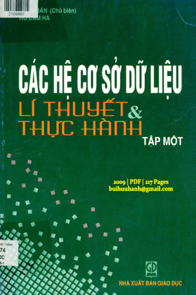 Các Hệ Cơ Sở Dữ Liệu Lí Thuyết Và Thực Hành Tập 1 (NXB Giáo Dục 2009) - Hồ Thuần, 217 Trang