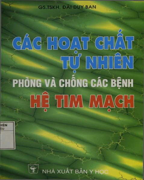 Các Hoạt Chất Tự Nhiên Phòng Và Chống Các Bệnh Hệ Tim Mạch (NXB Y Học 2002) - Đái Duy Ban, 234 Trang