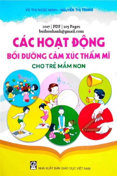 Các Hoạt Động Bồi Dưỡng Cảm Xúc Thẩm Mĩ Cho Trẻ Mầm Non (NXB Giáo Dục 2017) - Nguyễn Thị Trang