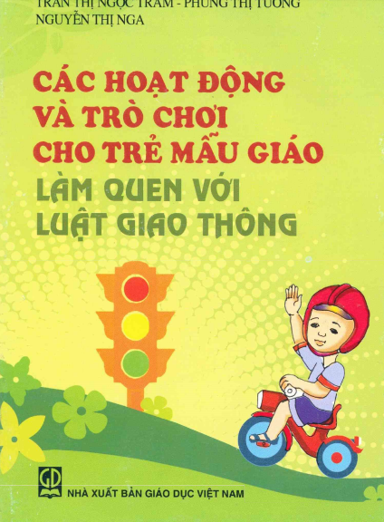 Các Hoạt Động Và Trò Chơi Cho Trẻ Mẫu Giáo Làm Quen Với Luật Giao Thông - Trần Thị Ngọc Trâm