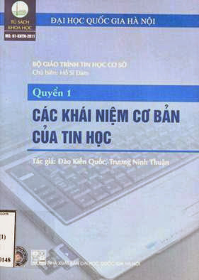 Các Khái Niệm Cơ Bản Của Tin Học (NXB Đại Học Quốc Gia 2011) - Hồ Sĩ Đàm, 187 Trang