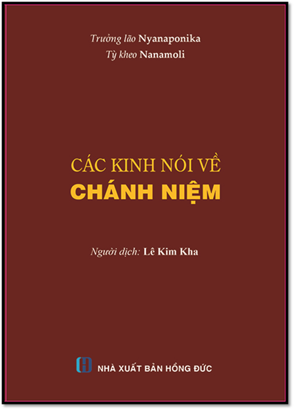Các Kinh Nói Về Chánh Niệm (NXB Hồng Đức 2015) - Nyanaponika, 313 Trang