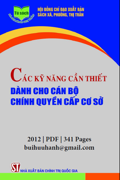 Các Kỹ Năng Cần Thiết Dành Cho Cán Bộ Chính Quyền Cấp Cơ Sở (NXB Chính Trị 2012) - Lê Văn Hòa