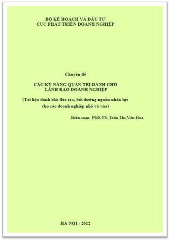 Các Kỹ Năng Quản Trị Dành Cho Lãnh Đạo Doanh Nghiệp (NXB Hà Nội 2012) - Trần Thị Vân Hoa, 89 Trang