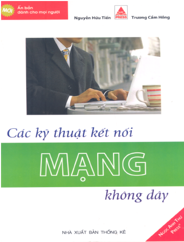 Các Kỹ Thuật Kết Nối Mạng Không Dây (NXB Thống Kê 2006) - Nguyễn Hữu Tiến, 112 Trang