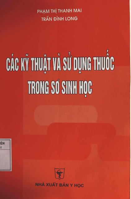 Các Kỹ Thuật Và Sử Dụng Thuốc Trong Sơ Sinh Học (NXB Y Học 2003) - Phạm Thị Thanh Mai, 108 Trang