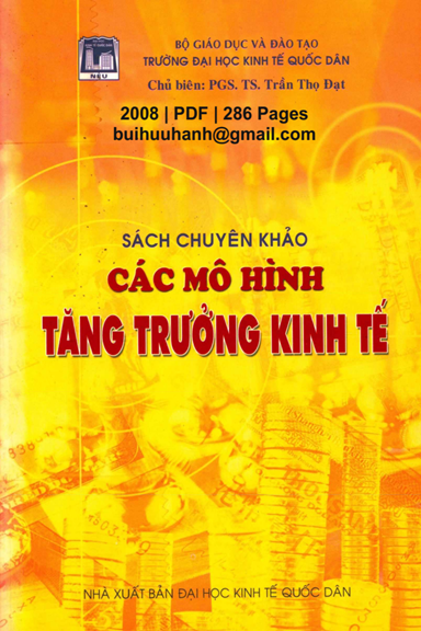 Các Mô Hình Tăng Trưởng Kinh Tế (NXB Kinh Tế Quốc Dân 2008) - Trần Thọ Đạt, 286 Trang