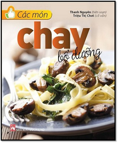 Các Món Ăn Chay Bổ Dưỡng (NXB Phụ Nữ 2014) - Thanh Nguyên, 66 Trang