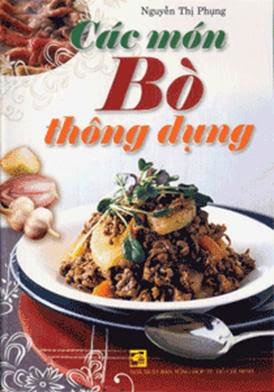 Các Món Bò Thông Dụng (NXB Tổng Hợp 2012) - Nguyễn Thị Phụng, 178 Trang
